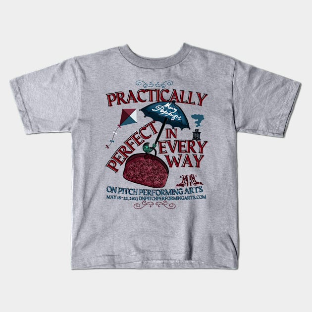 Practically Perfect Kids T-Shirt by On Pitch Performing Arts